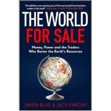 The World for Sale: Money, Power and the Traders Who Barter the Earth's Resources