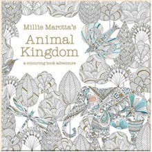Millie Marotta's Animal Kingdom: A Colouring Book Adventure