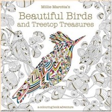 Millie Marotta's Beautiful Birds and Treetop Treasures: A Colouring Book Adventure