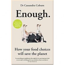 Enough: How our Food Choices Will Save the Planet