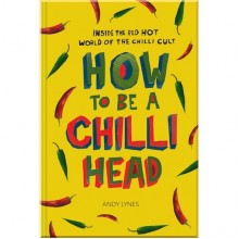 How to Be a Chilli Head