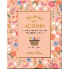 Made for You: Autumn: Recipes for Gifts and Celebrations