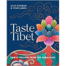 Taste Tibet: Family Recipes from the Himalayas