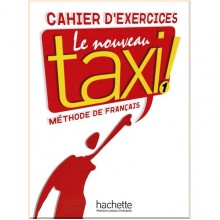 Le Nouveau Taxi! 1 Cahier d'exercices