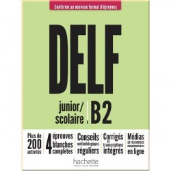 DELF Scolaire et Junior B2 (Conforme au nouveau format d'épreuves)