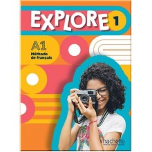 Explore 1 Méthode de Français — Livre de l'élève