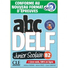ABC DELF Junior Scolaire B2 (Conforme au nouveau format d'épreuves)