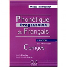 Phonétique Progressive du Français 2e Édition Intermédiaire Corrigés
