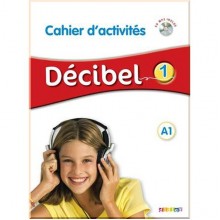 Décibel 1 Cahier d'activités avec CD audio