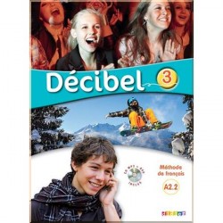 Décibel 3 Méthode de Français — Livre de l'élève avec CD audio et DVD