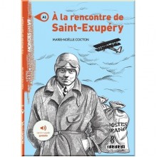 A la rencontre de Saint Exupéry avec audio MP3 téléchargeable