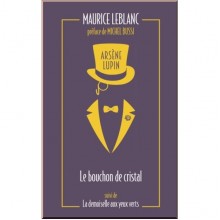 Le bouchon de cristal suivi La demoiselle aux yeux verts, Arsene Lupin Series