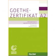 Goethe-Zertifikat A2: Prüfungziele, Testbeschreibung