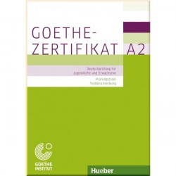 Goethe-Zertifikat A2: Prüfungziele, Testbeschreibung