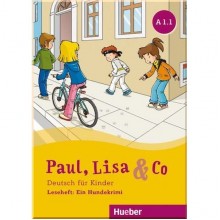 Paul, Lisa und Co A1.1 Leseheft: Ein Hundekrimi