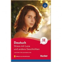 Lektüre für Jugendliche Niveau A2 Stress mit Luna und andere Geschichten