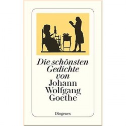 Die schönsten Gedichte von Johann Wolfgang Goethe