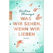 Was wir sehen, wenn wir lieben