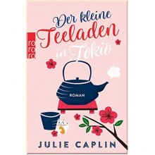 Romantic Escapes: Der kleine Teeladen in Tokio (Band 5)