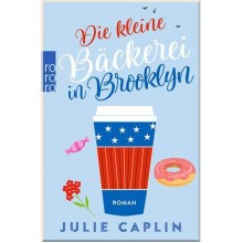 Romantic Escapes: Die kleine Bäckerei in Brooklyn (Band 2)