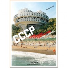 Frédéric Chaubin. CCCP: Cosmic Communist Constructions Photographed