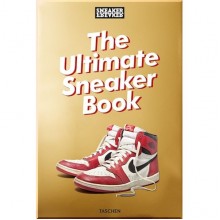 Sneaker Freaker. The Ultimate Sneaker Book