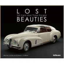 Lost Beauties: 50 Cars that Time Forgot
