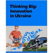 Thinking Big: Innovation in Ukraine