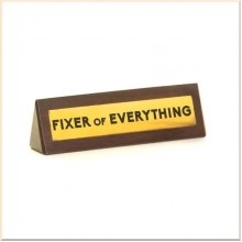 Wooden Desk Sign: Fixer of Everything
