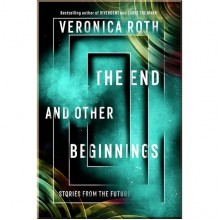 The End and Other Beginnings: Stories from the Future