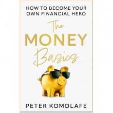 The Money Basics: How to Become Your Own Financial Hero