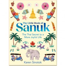 The Little Book of Sanuk: The Thai Secret to a More Joyful Life