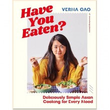 Have You Eaten? Deliciously Simple Asian Cooking for Every Mood