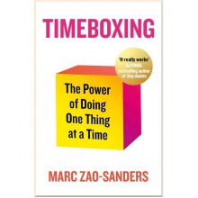 Timeboxing: The Power of Doing One Thing at a Time