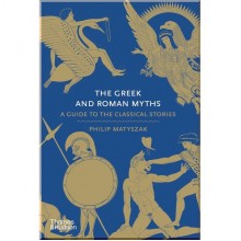 The Greek and Roman Myths: A Guide to the Classical Stories