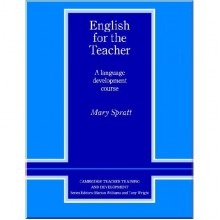 English for the Teacher. A Language Developement Course