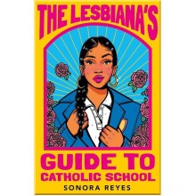The Lesbiana's Guide To Catholic School