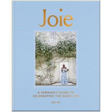 Joie: A Parisian's Guide to Celebrating the Good Life