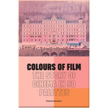 Colours of Film: The Story of Cinema in 50 Palettes
