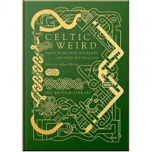 Celtic Weird: Tales of Wicked Folklore and Dark Mythology