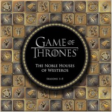 Game of Thrones: The Noble Houses of Westeros