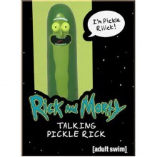 - Rick and Morty: Talking Pickle Rick