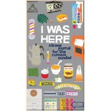 I Was Here: A Travel Journal for the Curious Minded