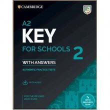 A2 Key for Schools 2 for the Revised 2020 Exam Authentic Practice Tests with Answers and Audio