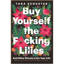 Buy Yourself the F*cking Lilies