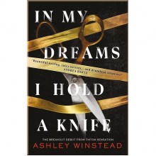 In My Dreams I Hold a Knife