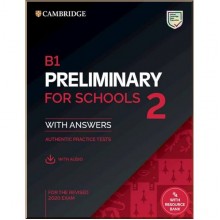 B1 Preliminary for Schools 2 for the Revised 2020 Exam Authentic Practice Tests with Answers and Audio
