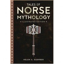 Tales Of Norse Mythology (Illustrated Edition)