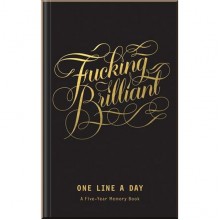 Fucking Brilliant One Line a Day: A Five-Year Memory Book