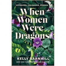 When Women Were Dragons